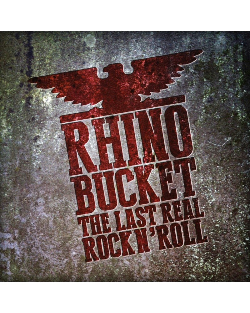 Rhino Bucket LP - The Last Real Rock N'Roll (Vinyl) $21.90 Vinyl